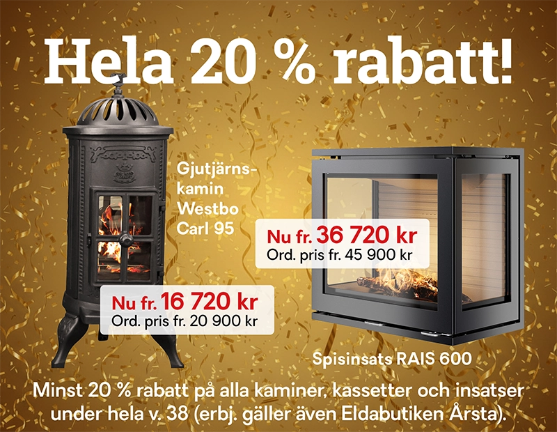 Bild med texten "Hela 20 % rabatt" över två kaminer: en gjutjärnskamin Westbo Carl 95 och en spisinsats RAIS 600, med nedsatta priser listade.